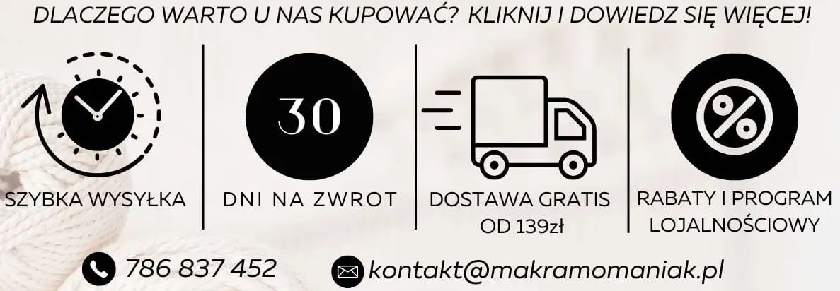 Kliknij tutaj i poznaj korzyści z zakupów w Makramomaniaku!